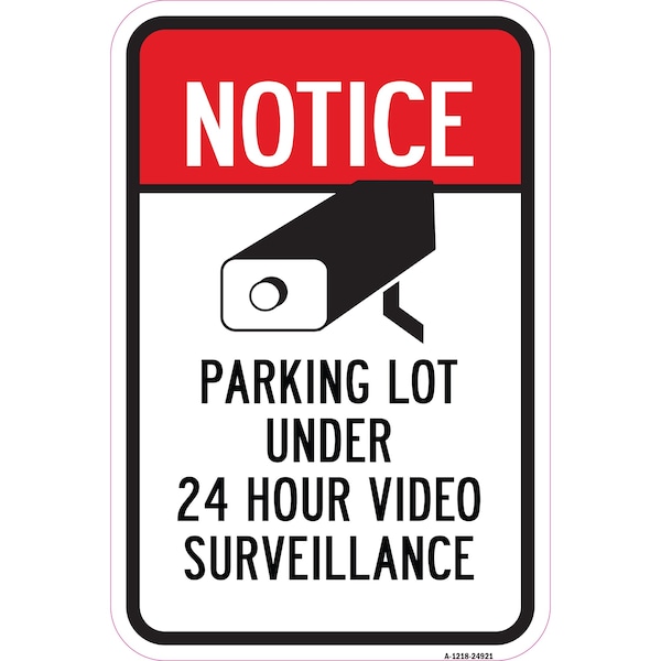 Notice Parking Lot Under 24 Hour Video Surveillanc Aluminum, 12" x 18", A-1218-24921